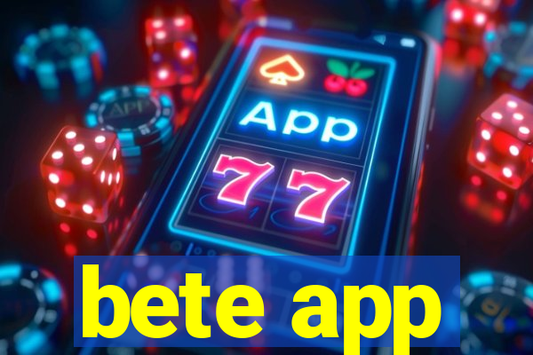 bete app